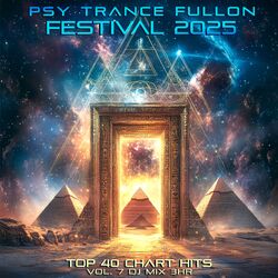 Cover of Psy Trance Fullon Festival 2025 Top 40 Chart Hits, Vol. 7 DJ Mix 3Hr