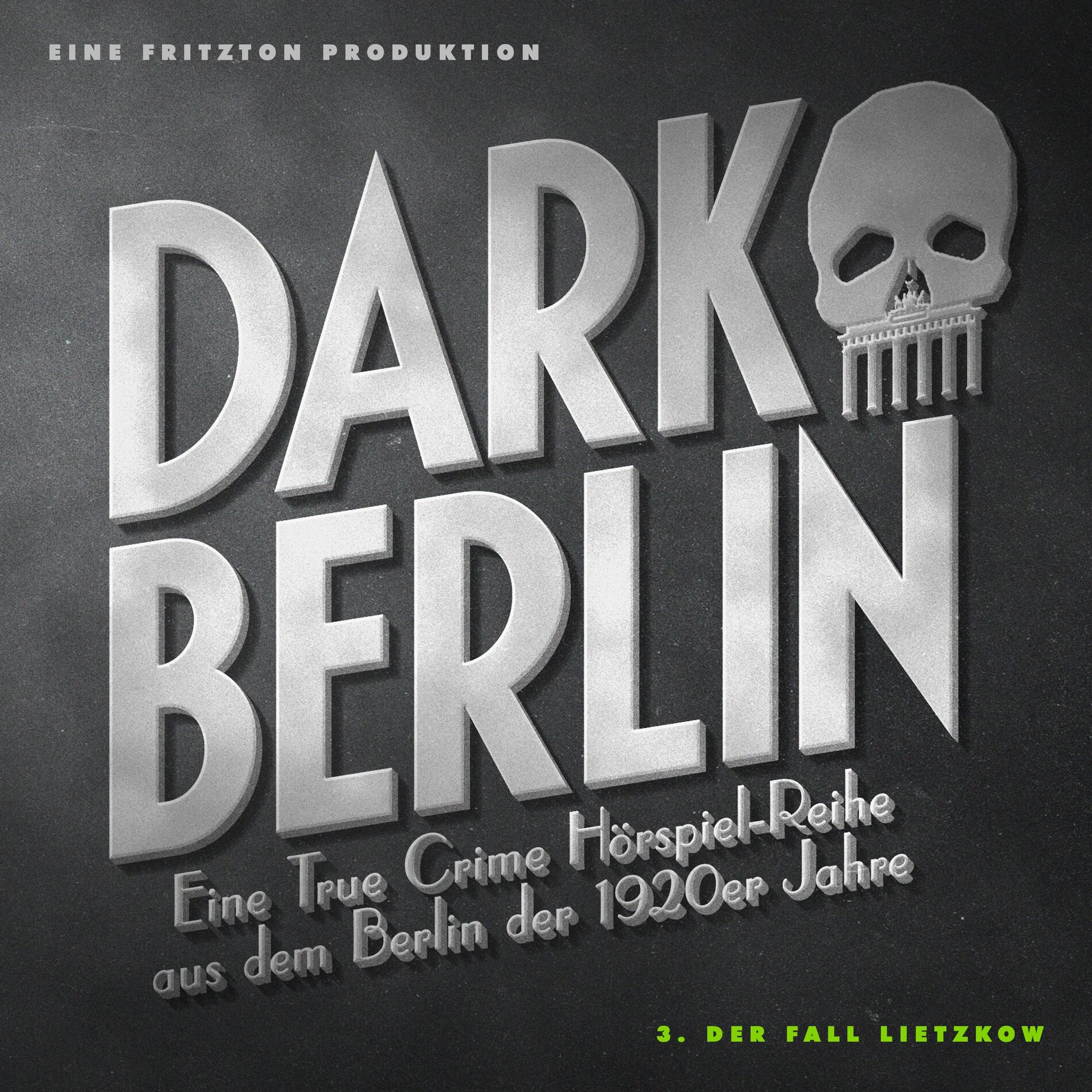 Album cover of Dark Berlin Eine True Crime Hörspiel-Reihe aus dem Berlin der 1920er Jahre - 3. Fall (3. Der Fall Lietzkow)