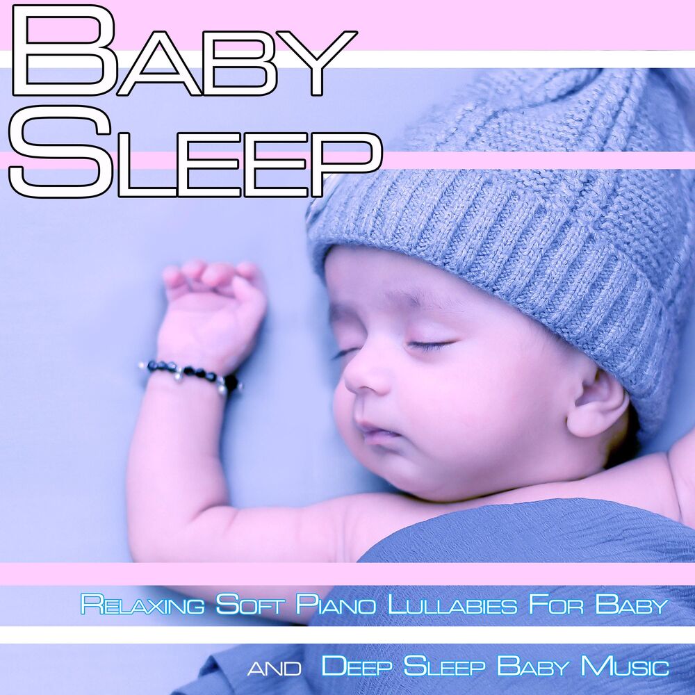 Picture of Baby Sleep: Relaxing Soft Piano Lullabies For Baby and Deep Sleep Baby Music