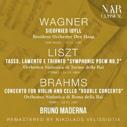 Cover of WAGNER: SIEGFRIED IDYLL; LISZT: TASSO, LAMENTO E TRIONFO "Symphonic Poem No. 2"; BRAHMS: CONCERTO FOR VIOLIN AND CELLO "Double Con