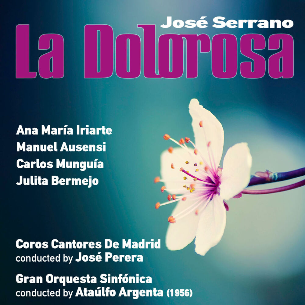 Picture of José Serrano: La Dolorosa [Zarzuela en Dos Actos] (1956)