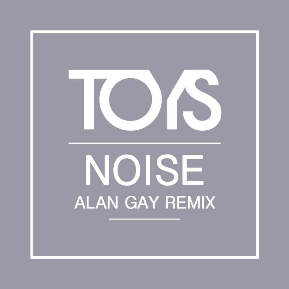Picture of Noise (Alan Gay Remix)