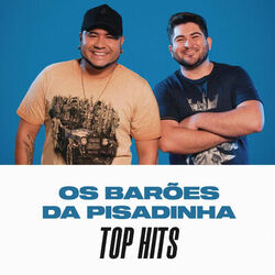 Cover of Os Barões da Pisadinha Top Hits
