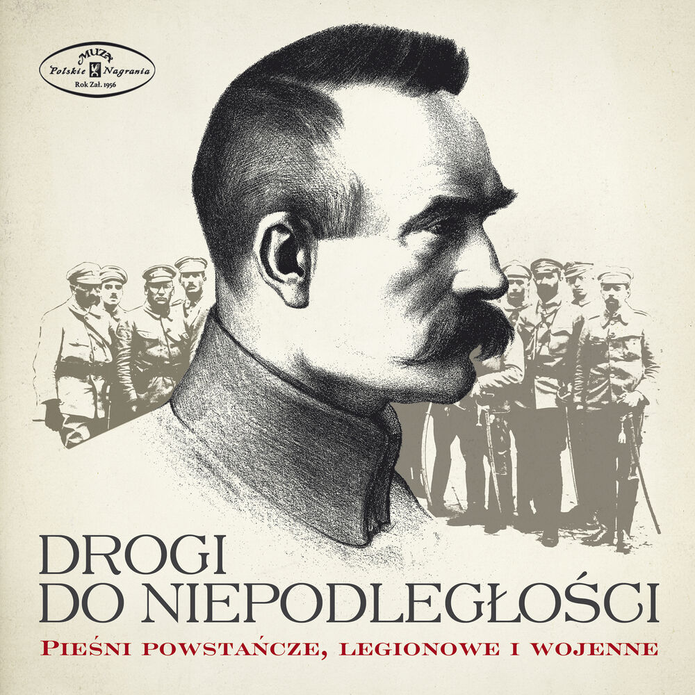 Picture of Drogi do niepodległości. Pieśni powstańcze, legionowe i wojenne