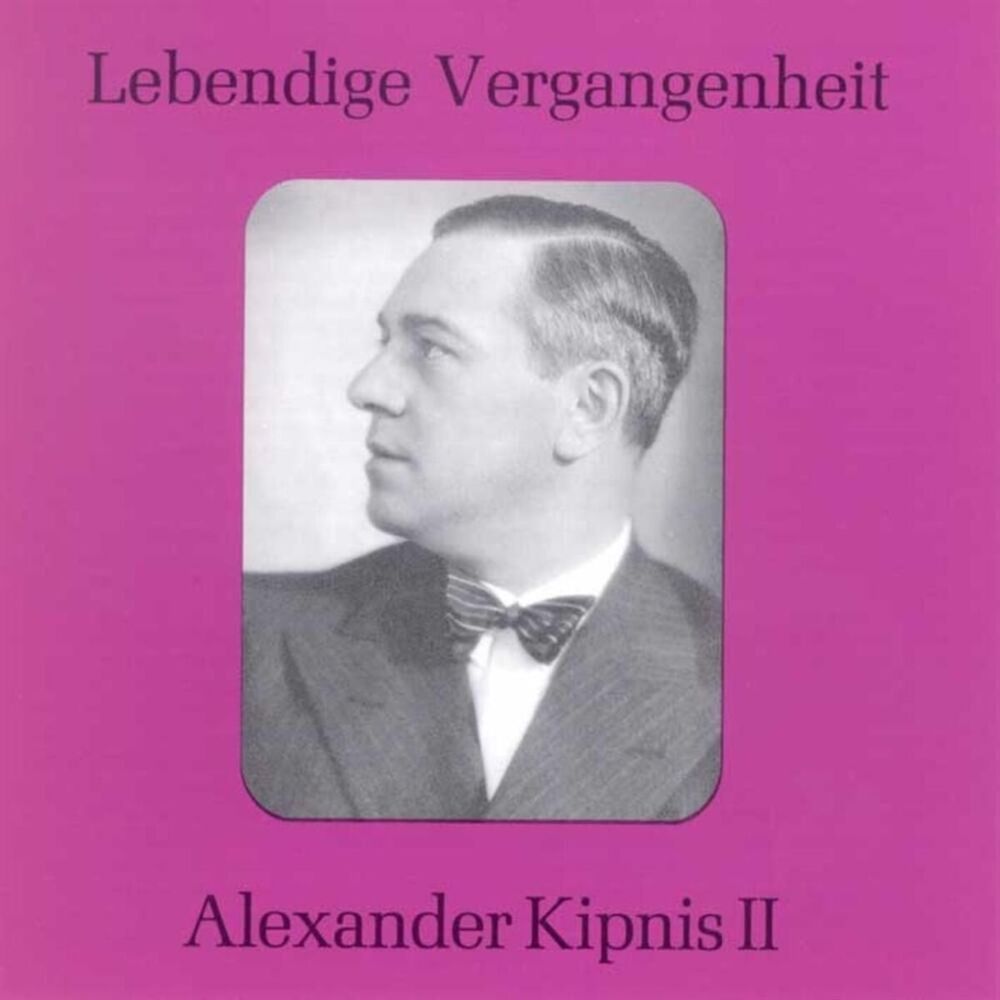 Picture of Lebendige Vergangenheit - Alexander Kipnis (Vol.2)