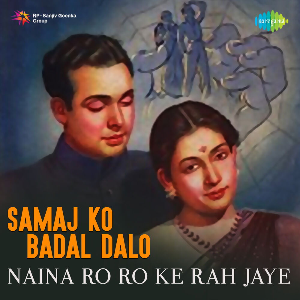 Picture of Naina Ro Ro Ke Rah Jaye (From "Samaj Ko Badal Dalo") - Single