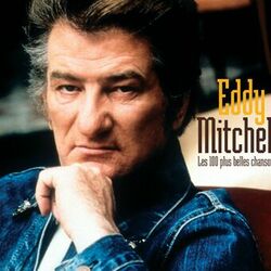 Les 100 Plus Belles Chansons D'Eddy Mitchell