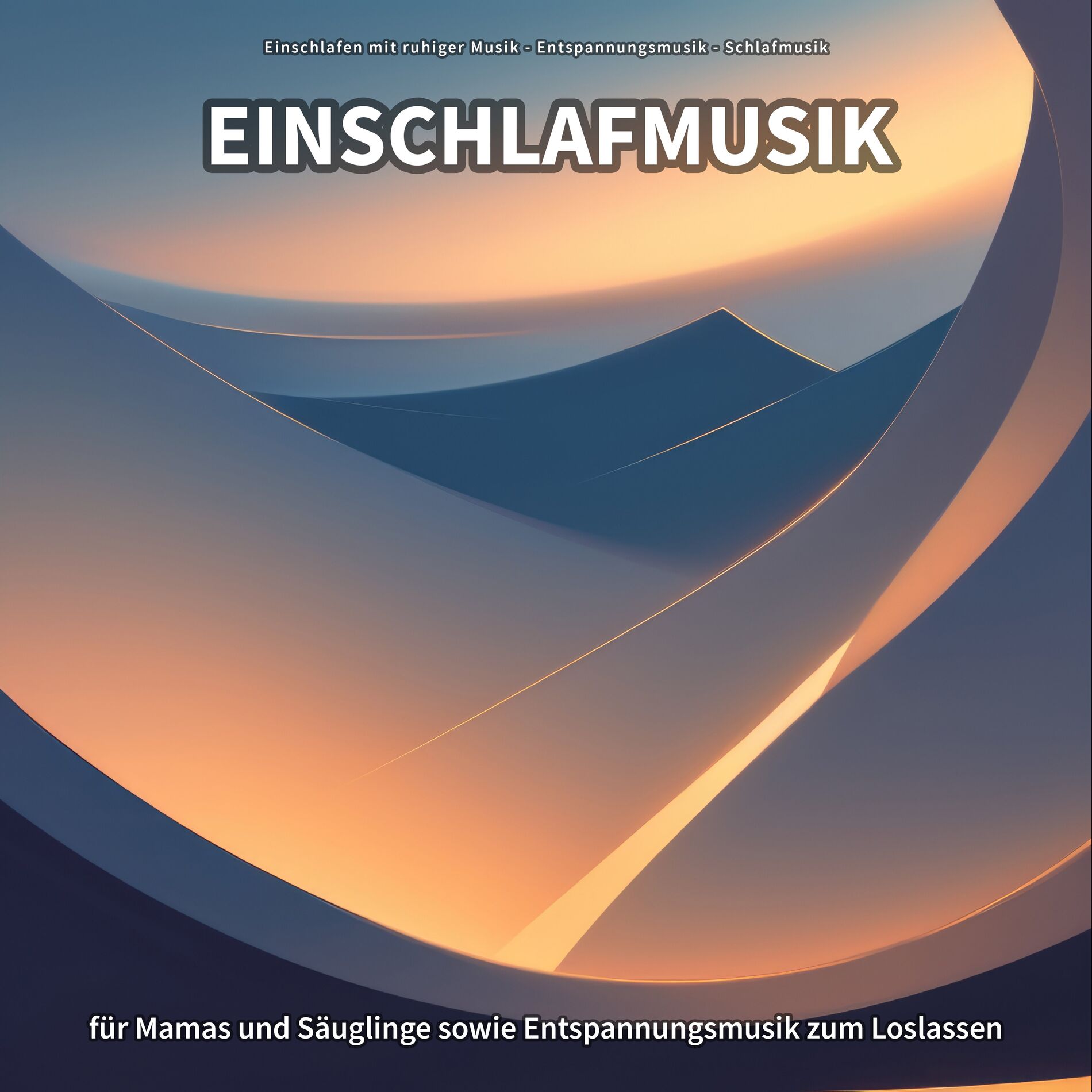 Album cover of Einschlafmusik für Mamas und Säuglinge sowie Entspannungsmusik zum Loslassen
