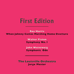 Cover of Roy Harris: When Johnny Comes Marching Home Overture - Walter Piston: Symphony No. 1 - John Weinzweig: Symphonic Ode