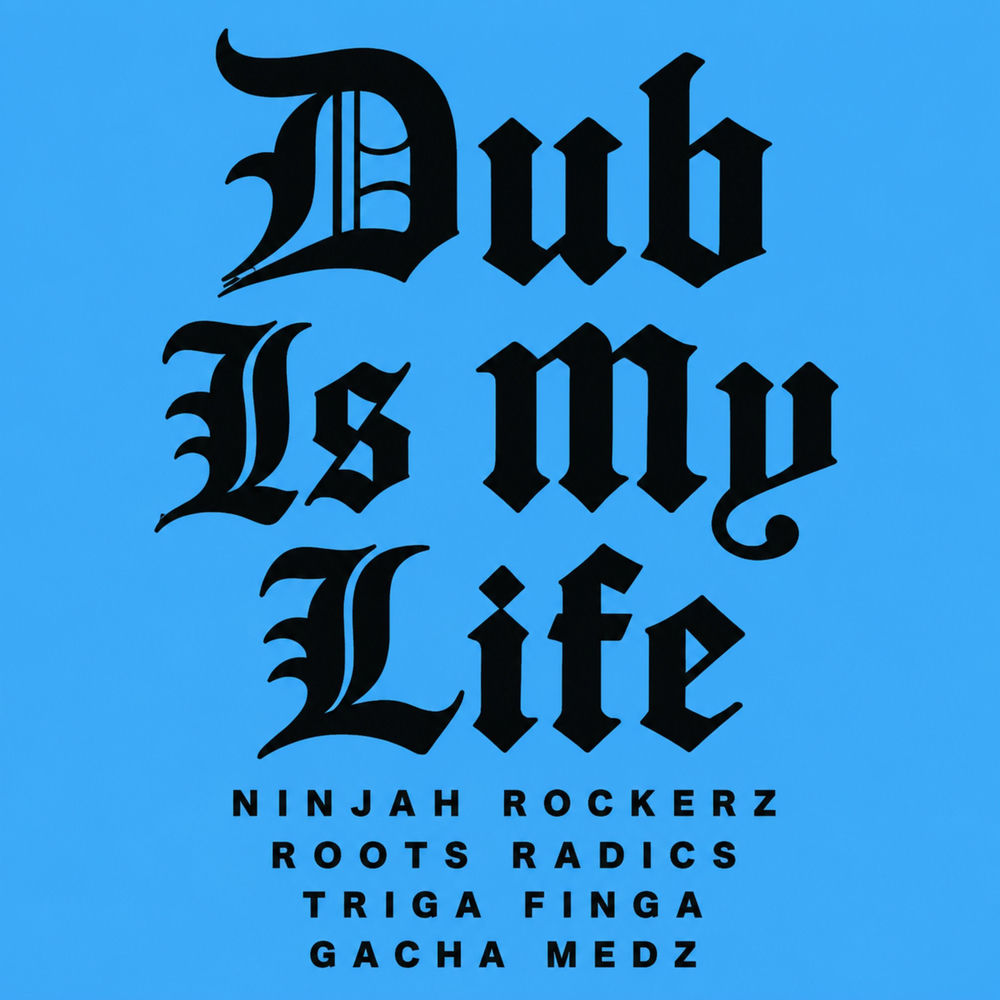 DUB IS MY LIFE