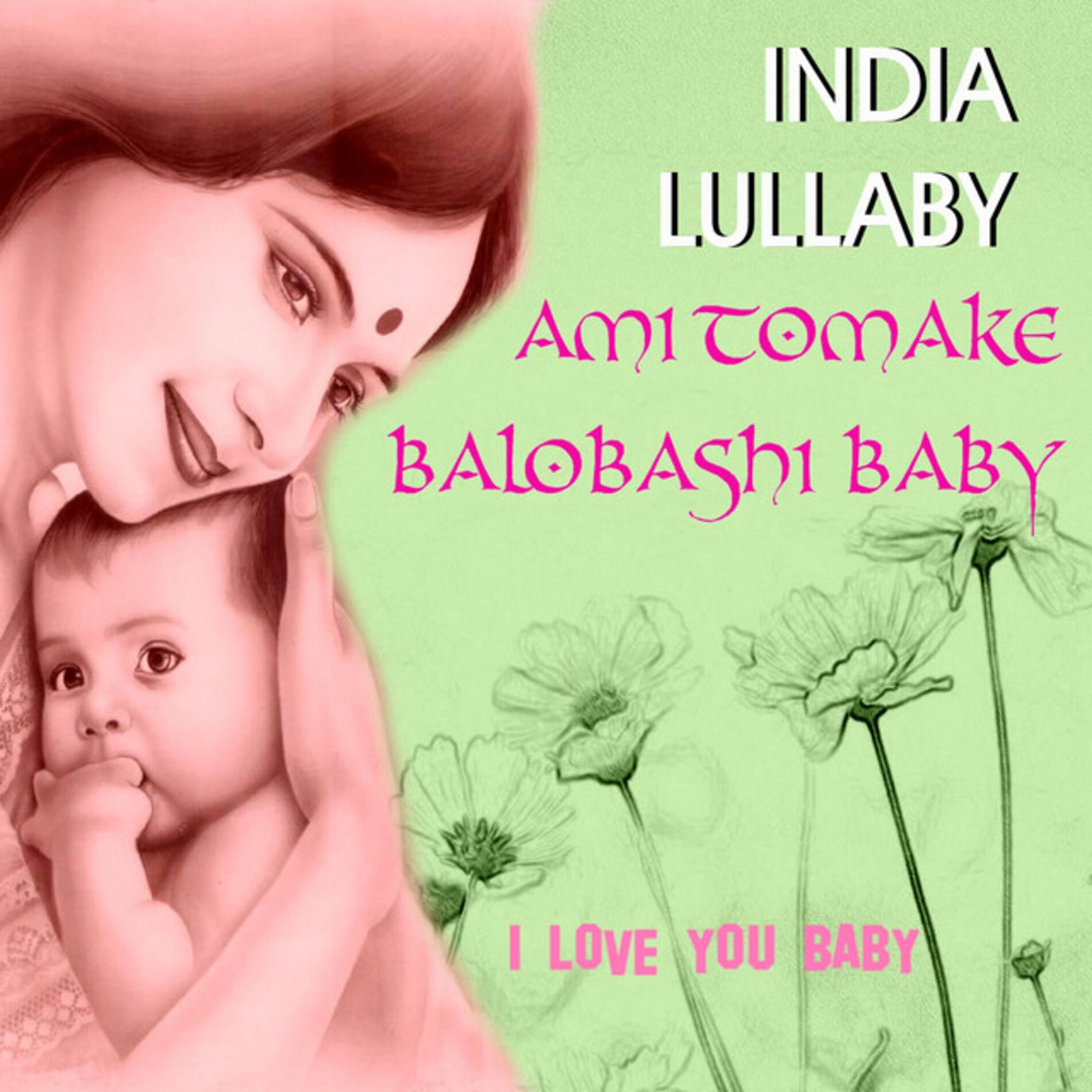 Album cover of India Lullaby: Ami Tomake Balobashi Baby