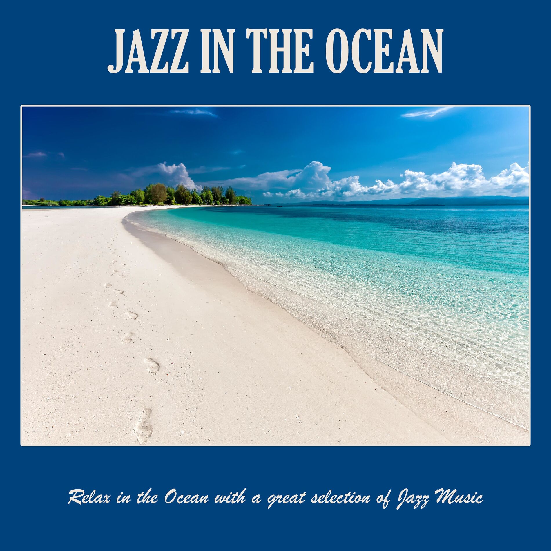 Album cover of Jazz in the Ocean: Relax in the Ocean with a Great Selection of Jazz Music