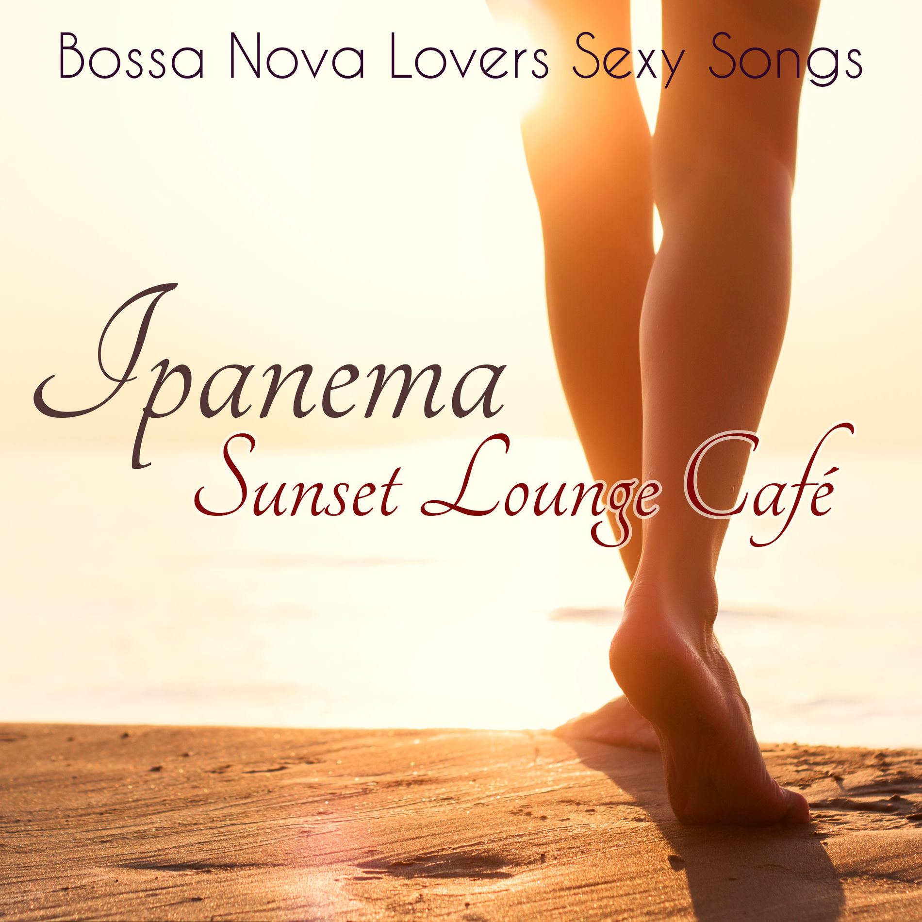 Album cover of Ipanema Sunset Lounge Café – Bossa Nova Lovers Sexy Songs