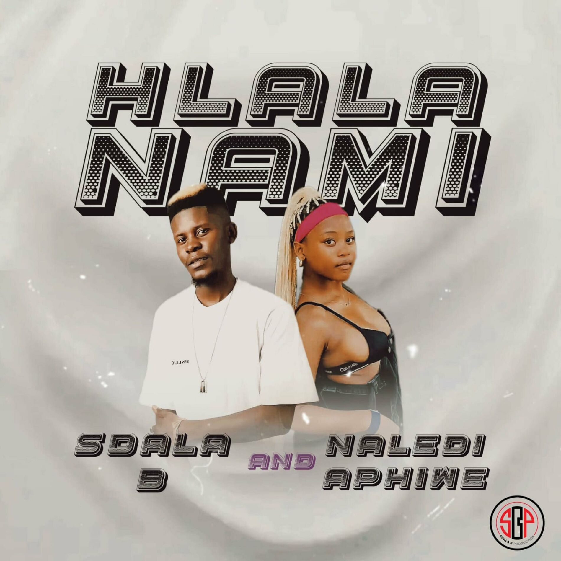 Album cover of Hlala Nami-Sdala B Production (feat. Naledi Aphiwe & Thwasa)