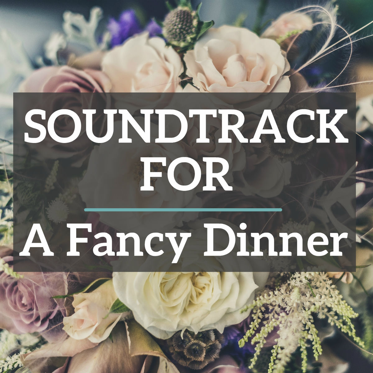 Album cover of Soundtrack for a fancy dinner