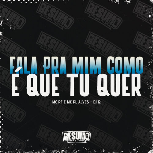 Fala pra Mim Como e Que Tu Quer
