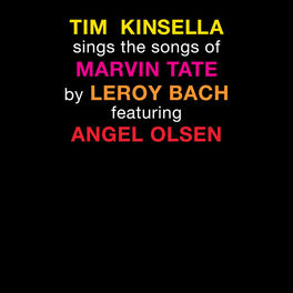 Tim Kinsella Sings The Songs of Marvin Tate By Leroy Bach Featuring Angel Olsen