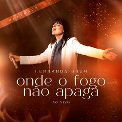 Cover of Onde o Fogo Não Apaga (Ao Vivo) [Playback]