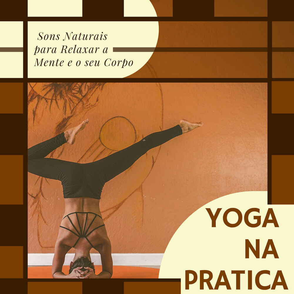 Picture of Yoga na Pratica - Música Instrumental de Flauta para Meditar e Fazer Yoga, Sons Naturais para Relaxar a Mente e o seu Corpo