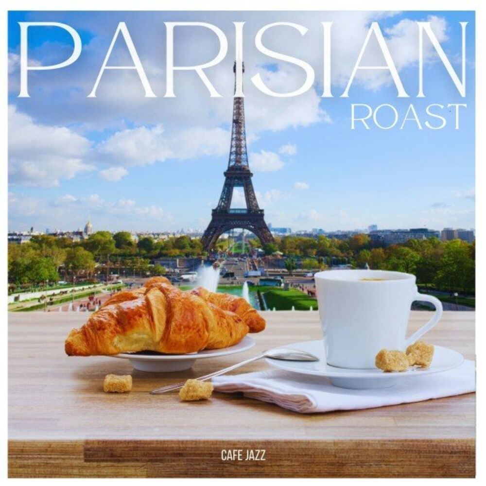 Picture of Parisian Roast: Coffee Shop Music