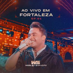 Cover of Wesley Safadão Ao Vivo em Fortaleza - EP.01