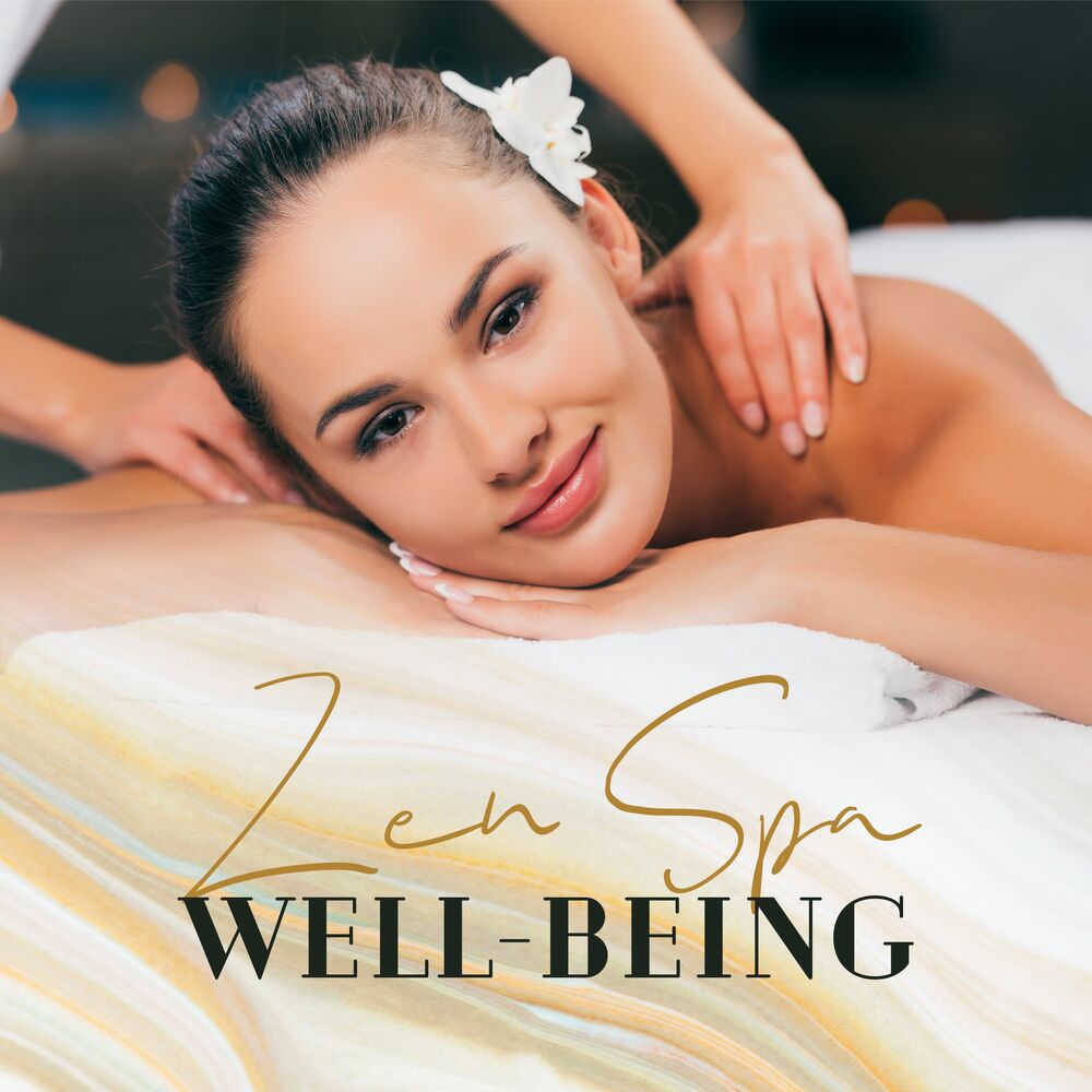 Picture of Zen Spa Well-being - Soothing and Relaxing Instrumental Music for Spa, Healing Massage, Wellness, Yoga, Meditation