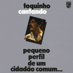 Cover of Toquinho Cantando - Pequeno Perfil De Um Cidadão Comum...