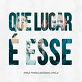 Que Lugar é Esse