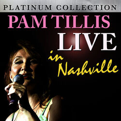 Cover of Pam Tillis - Live in Nashville