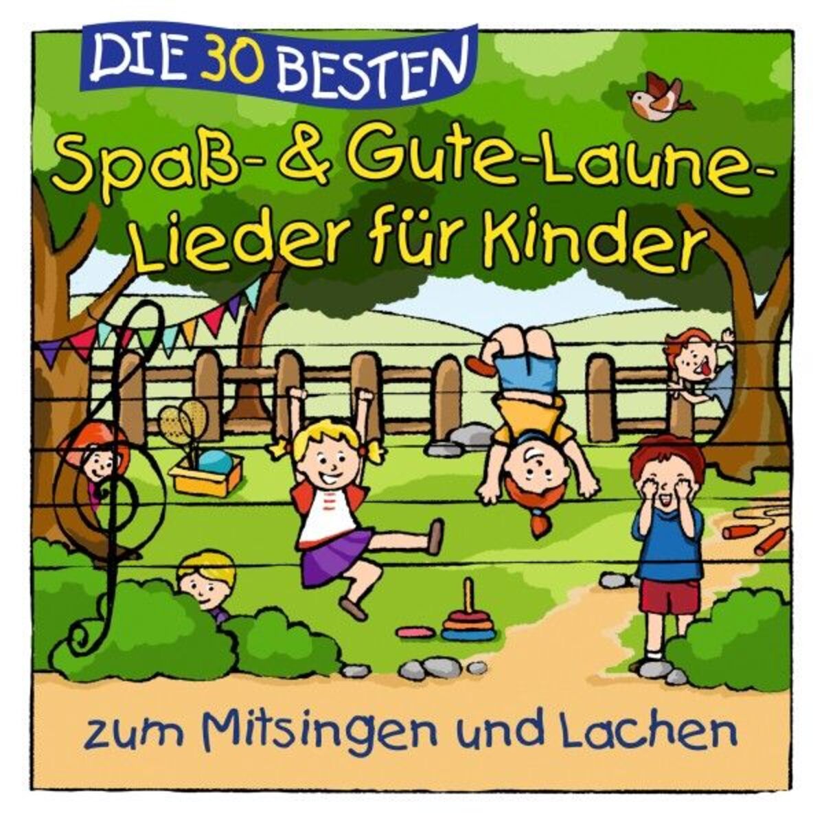 Album cover of Die 30 besten Spaß- Und Gute-Laune-Lieder (Zum Mitsingen und Lachen)
