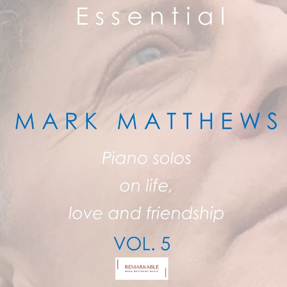 Picture of Essential Mark Matthews - Piano Solos on Life, Love and Friendship, Vol. 5