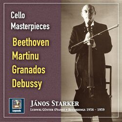 Cover of Cello Masterpieces: János Starker Plays Beethoven, Martinů, Granados & Debussy (2019 Remaster)