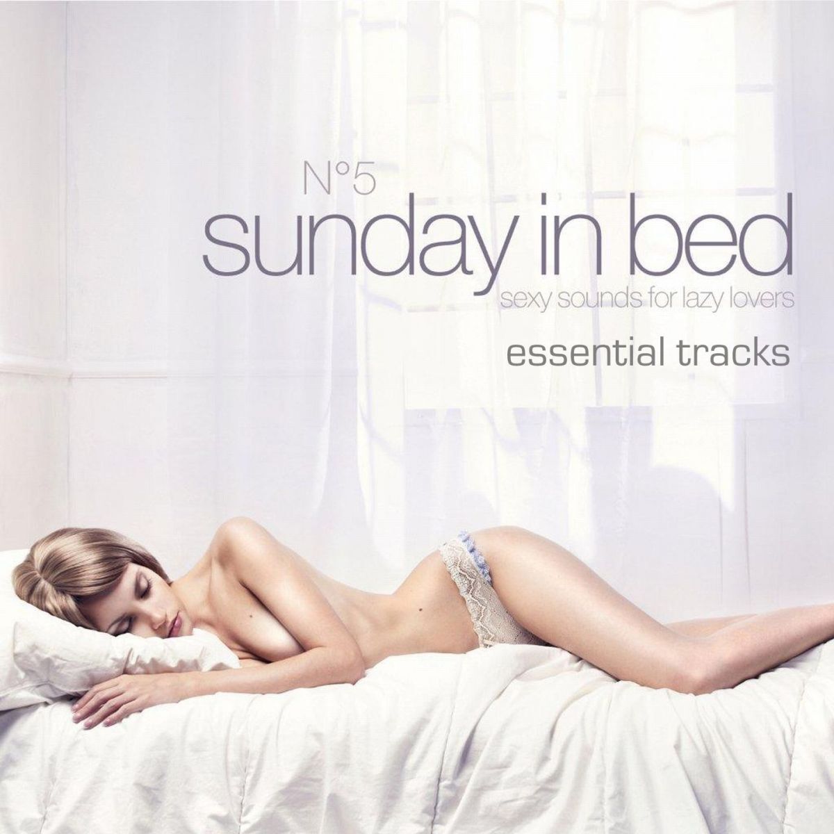 Album cover of Sunday in Bed, Vol. 5 - the Essential Tracks (Sexy Sounds for Lazy Lovers)