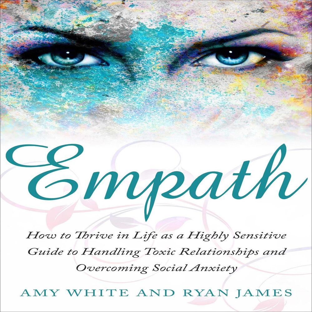Picture of Empath - How to Thrive in Life as a Highly Sensitive Guide to Handling Toxic Relationships and Overcoming Social Anxiety (Unabridged)