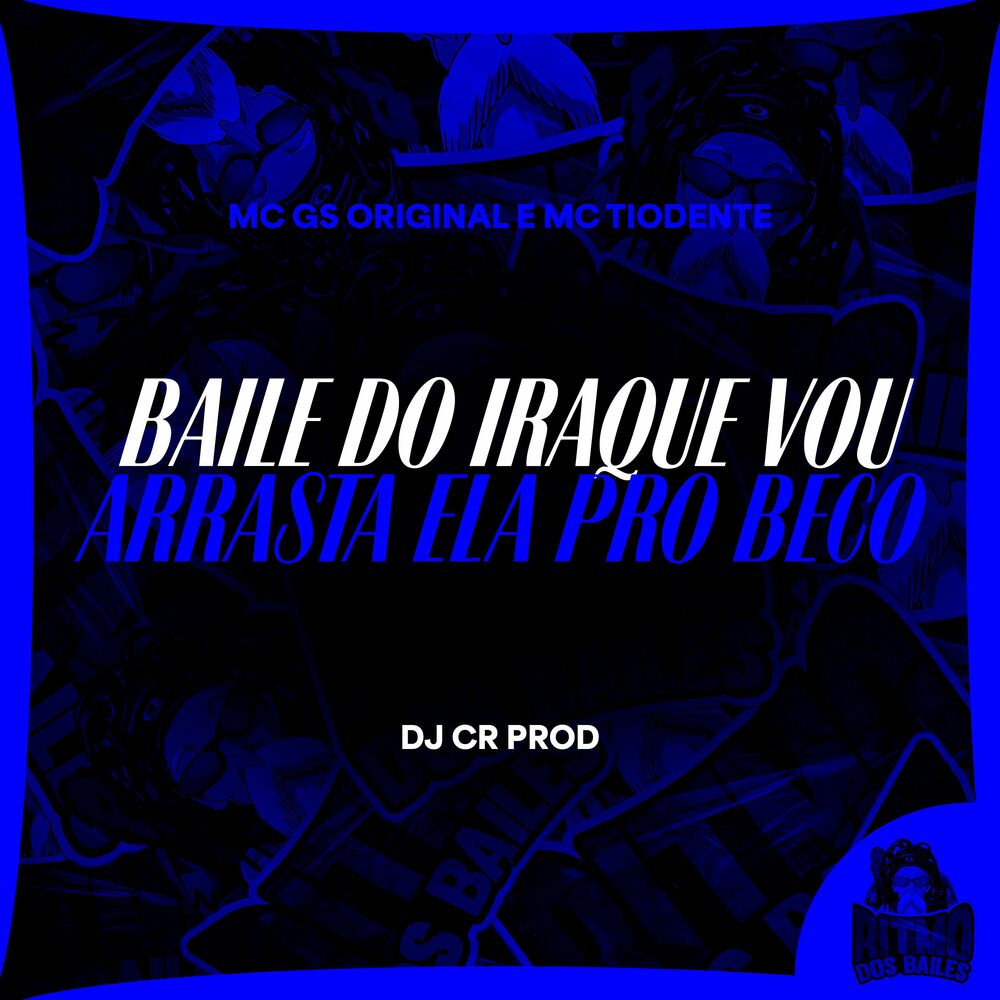 Picture of Baile do Iraque Vou Arrasta Ela Pro Beco