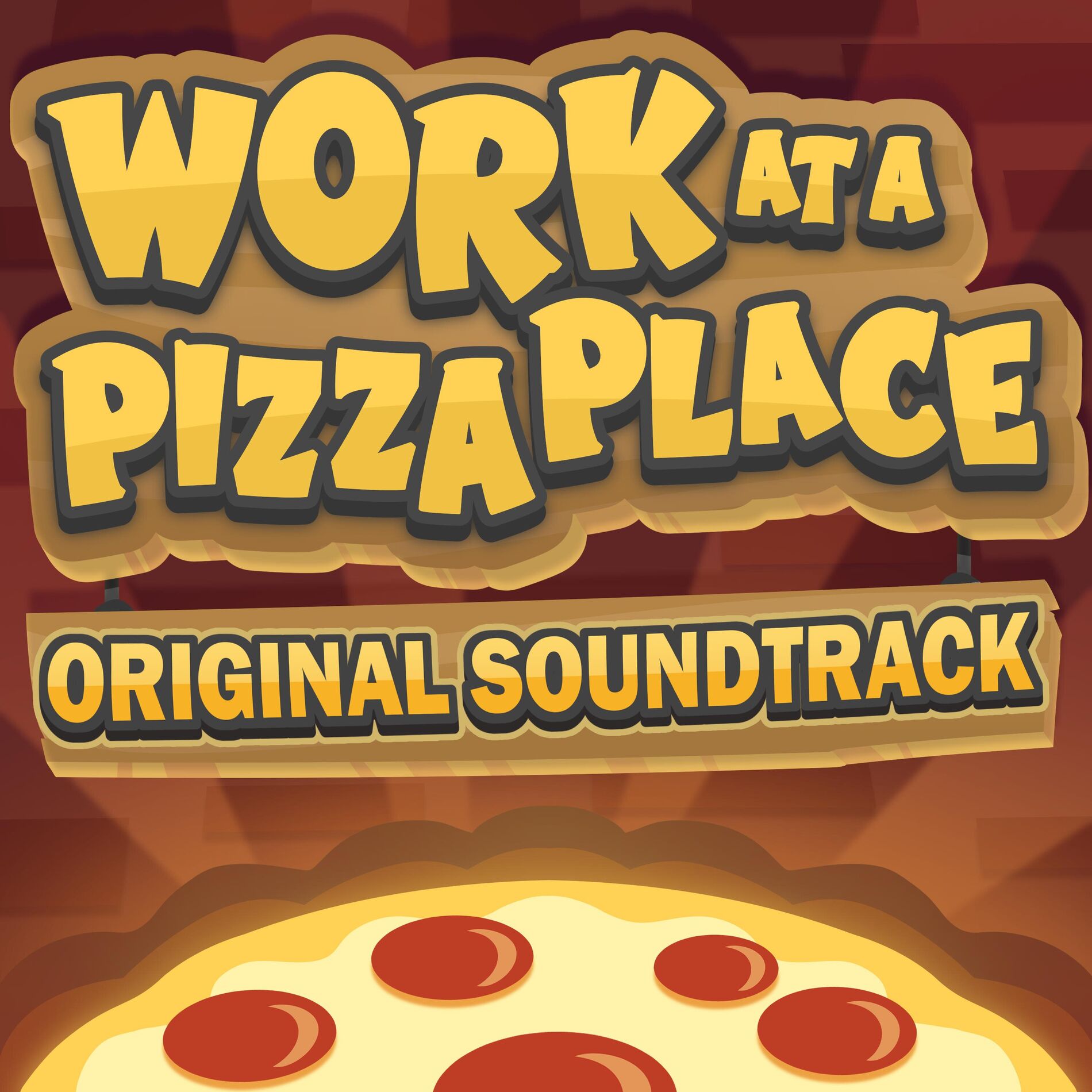 Album cover of Work at a Pizza Place (Original Game Soundtrack)