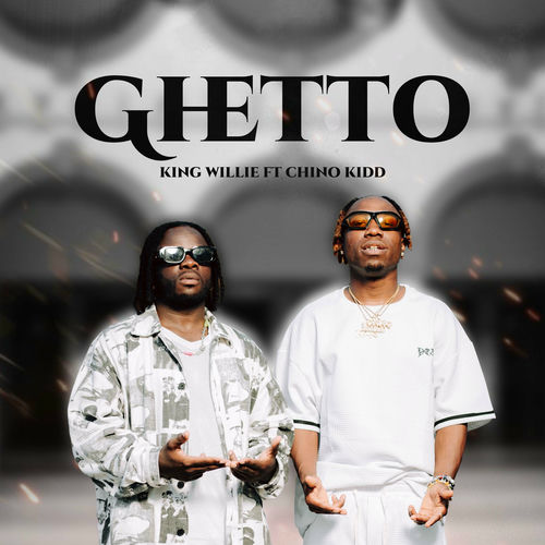 King Willie - Ghetto (feat. Chino Kidd) | Deezer