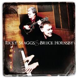 Cover of Ricky Skaggs & Bruce Hornsby