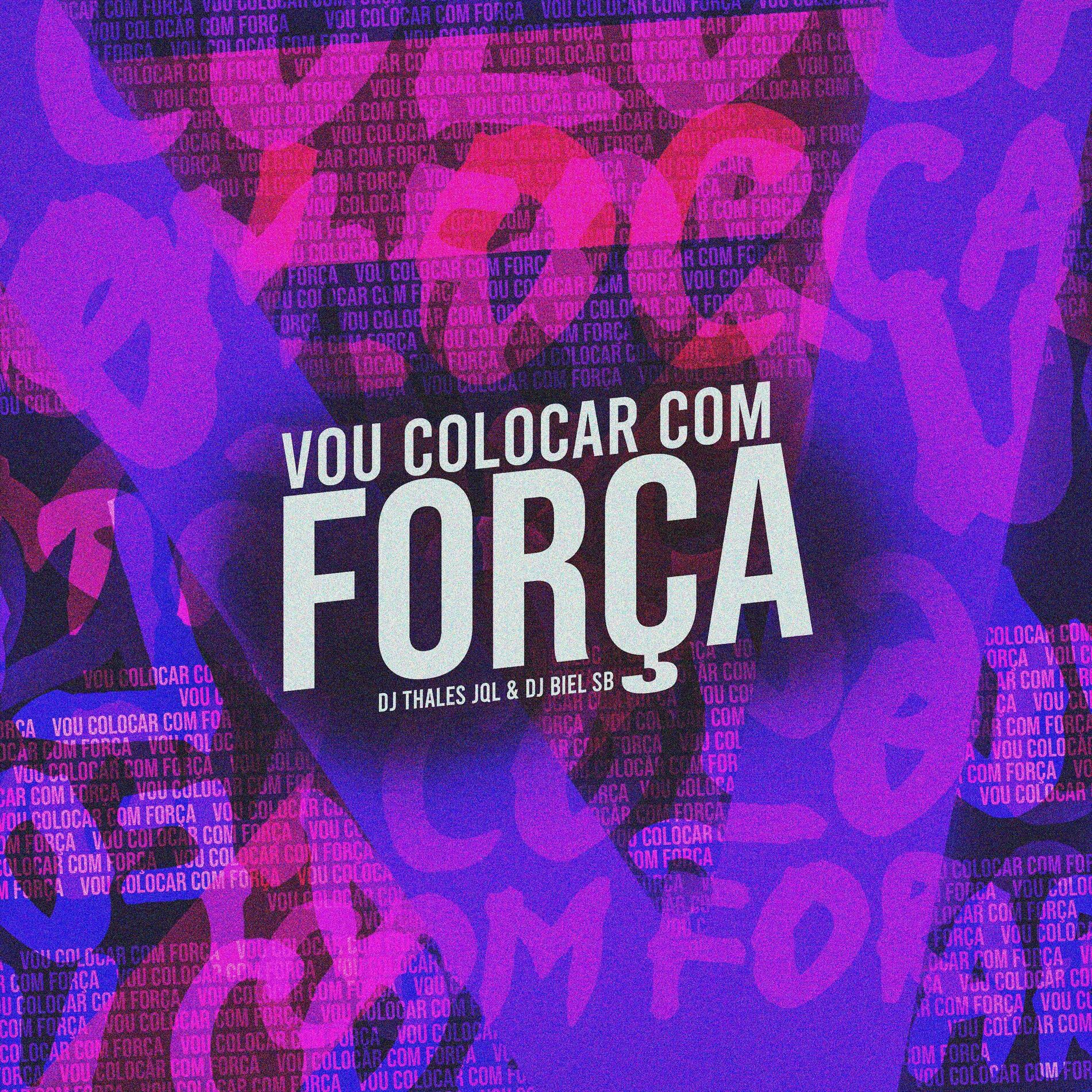 Album cover of Vou Colocar Com Força (feat. Dj Thales Jql)