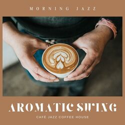 Cover of Aromatic Swing: Morning Jazz