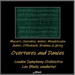 Cover of Mozart, Cherubini, Weber, Mendelssohn, Auber, Offenbach, Brahms & Grieg: Overtures and Dances