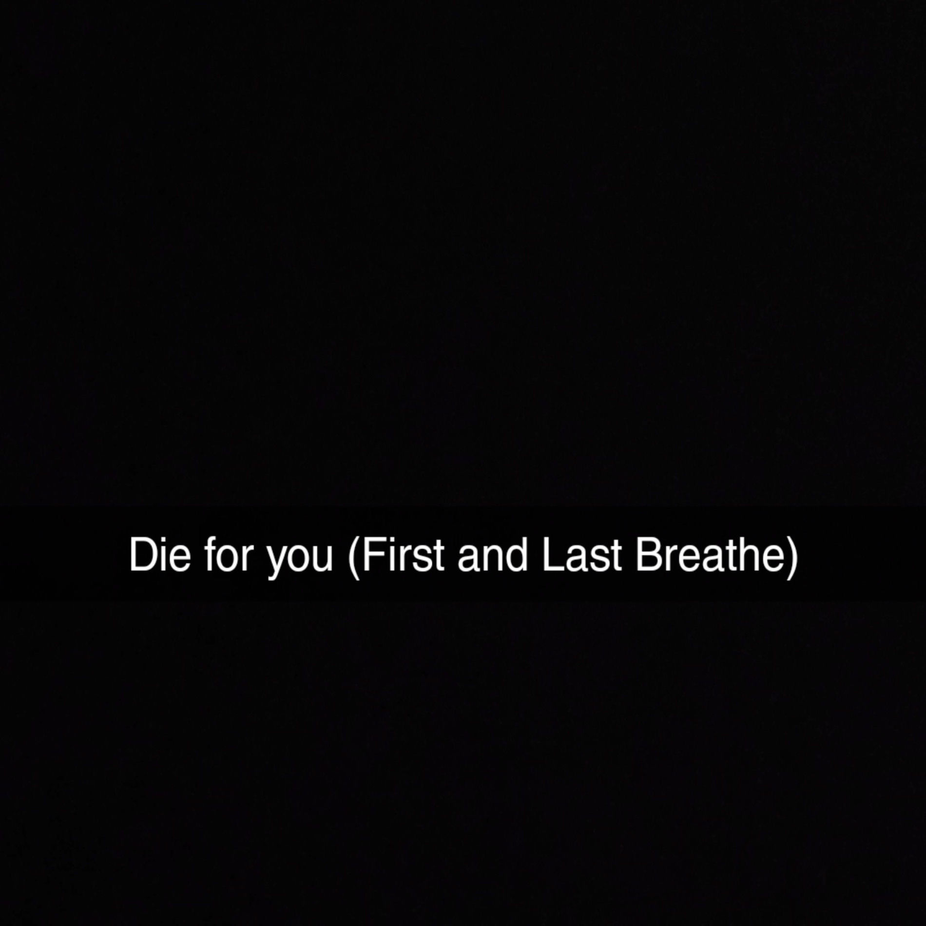 Album cover of die for you (first and last breathe)