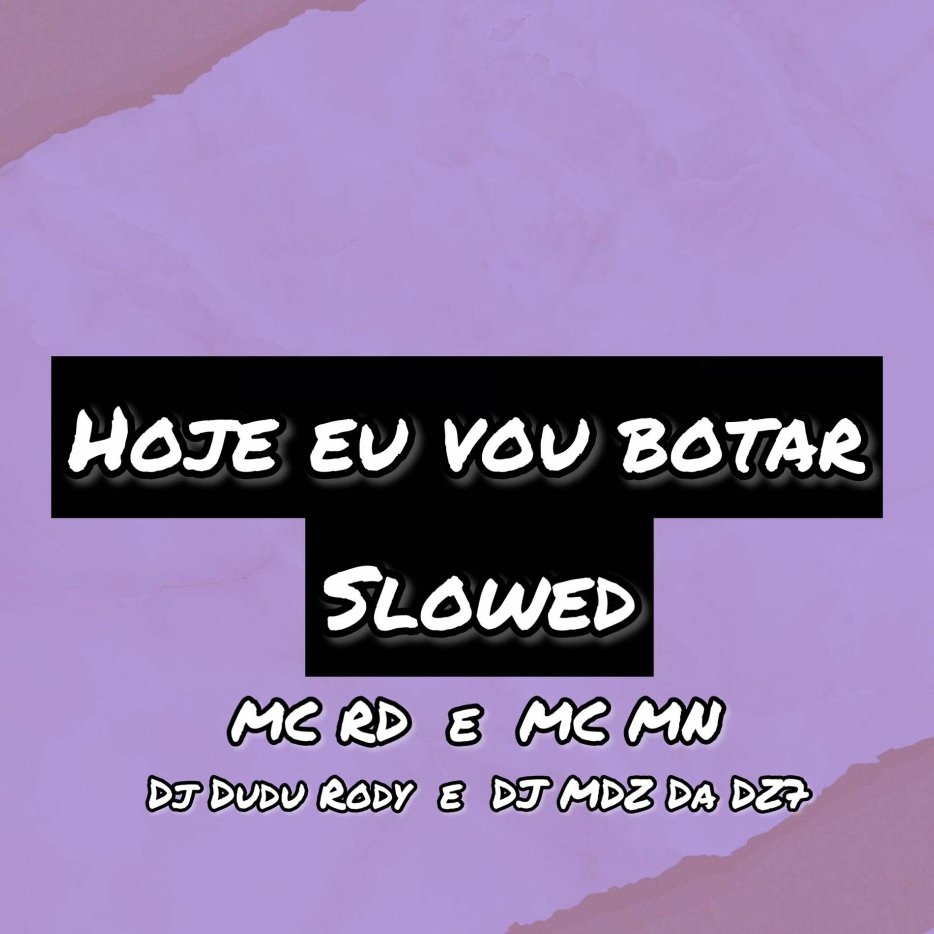 Album cover of Hoje Eu Vou Botar - Slowed