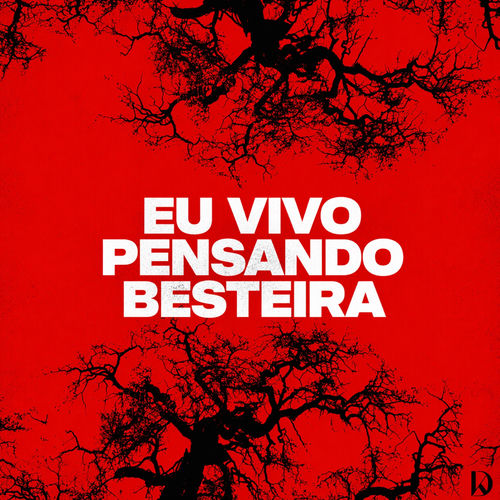 EU VIVO PESANDO BESTEIRA