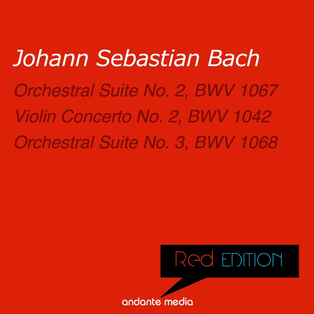 Picture of Red Edition - Bach: Orchestral Suites Nos. 2, 3 & Violin Concerto No. 2, BWV 1042