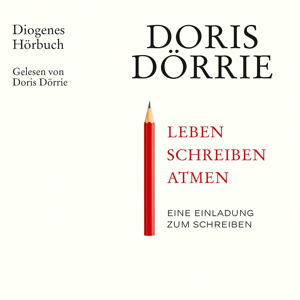 Album cover of Leben, schreiben, atmen - Eine Einladung zum Schreiben (Ungekürzt)