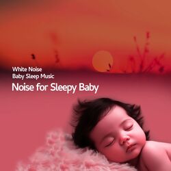 Cover of Noise for Sleepy Baby