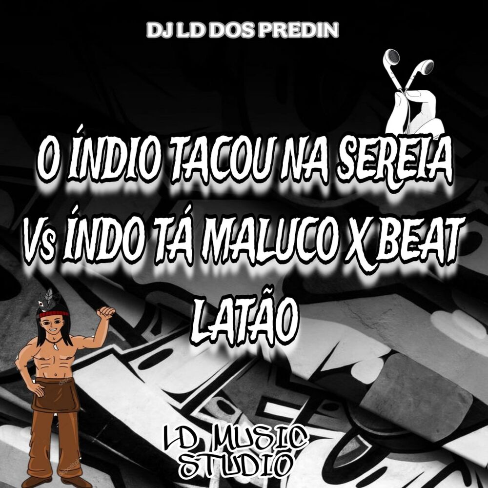 Picture of O Índio Tacou na Sereia Vs Índio Tá Maluco X Beat Latão