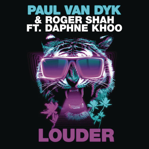 Louder (feat. Daphne Khoo) - Club Mix by Paul van Dyk - 128 BPM