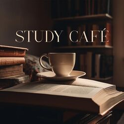 Cover of Study Café: Positive Mood Jazz for Studying